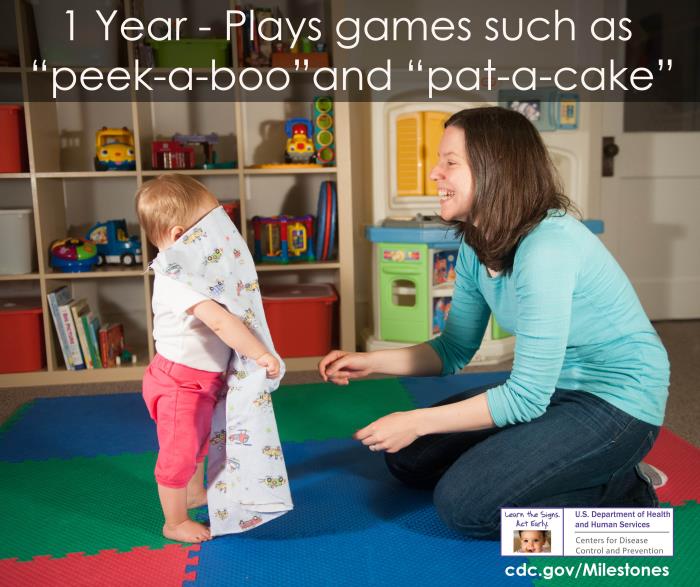 Plays games such as 'peek-a-boo' and 'pat-a-cake'